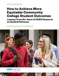 thumnail for equitable-community-college-student-outcomes-guided-pathways.pdf