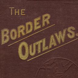 The Border Outlaws: An Auth...
