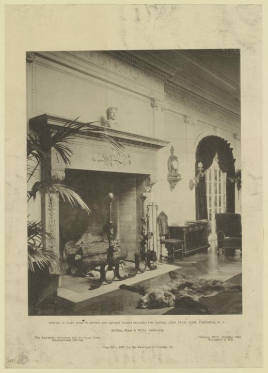 Mantel in Main Hall of Tennis and Squash Courts for Colonel John Jacob Astor, Rhinebeck, N. Y. McKim, Mead & White, Architects