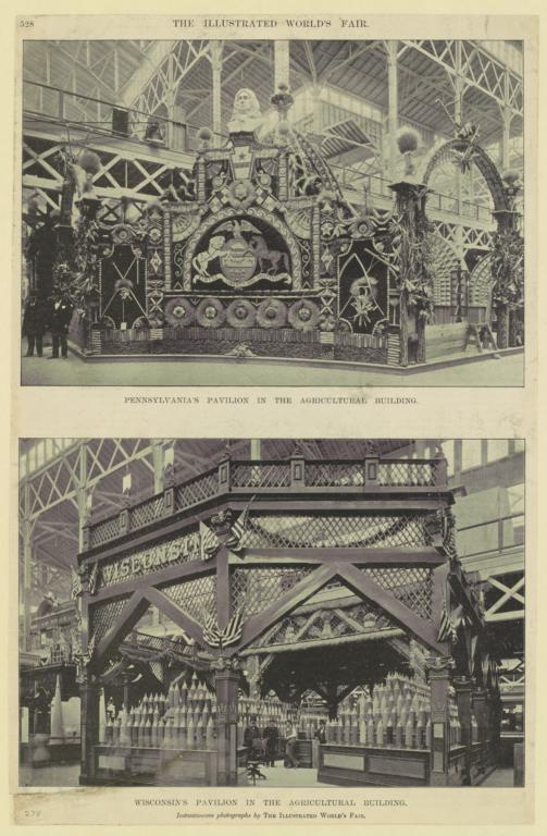 Pennsylvania's Pavilion in the Agricultural Building. Wisconsin's Pavilion in the Agricultural Building. Instantaneously photographs by The Illustrated World's Fair